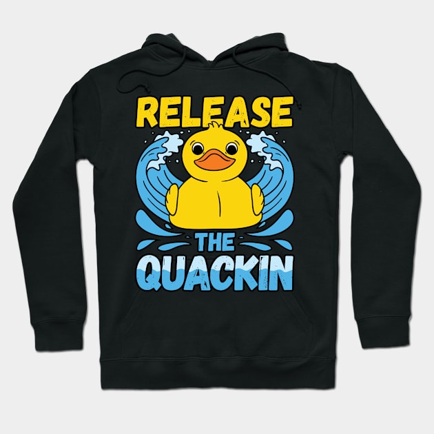 Adult Humor Release the Quackin Shirt Hoodie by redbarron